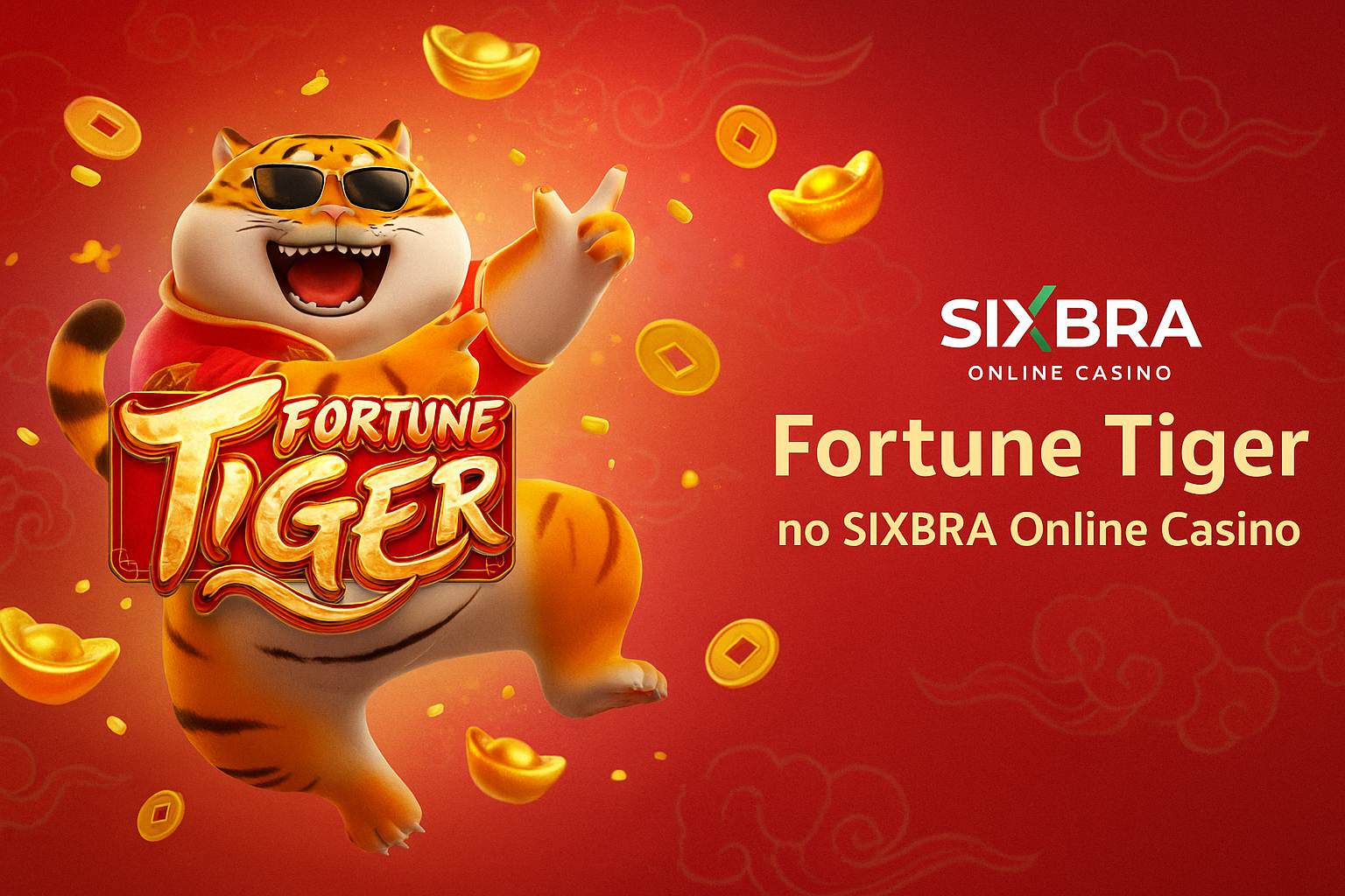 Fortune Tiger é um jogo imperdível no SIXBRA Casino